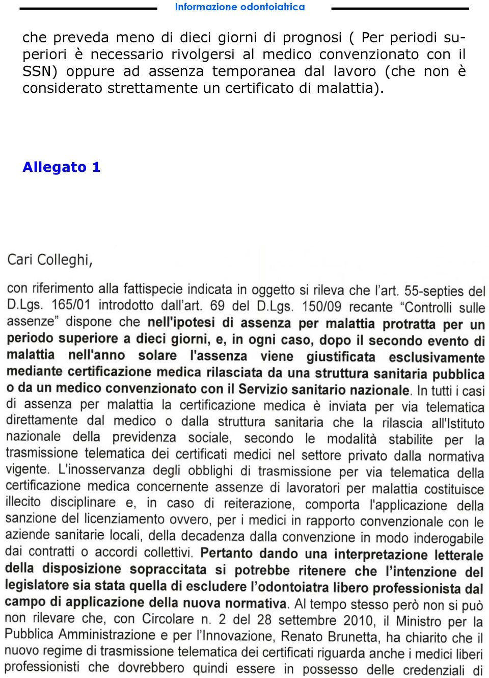 con il SSN) oppure ad assenza temporanea dal lavoro (che non