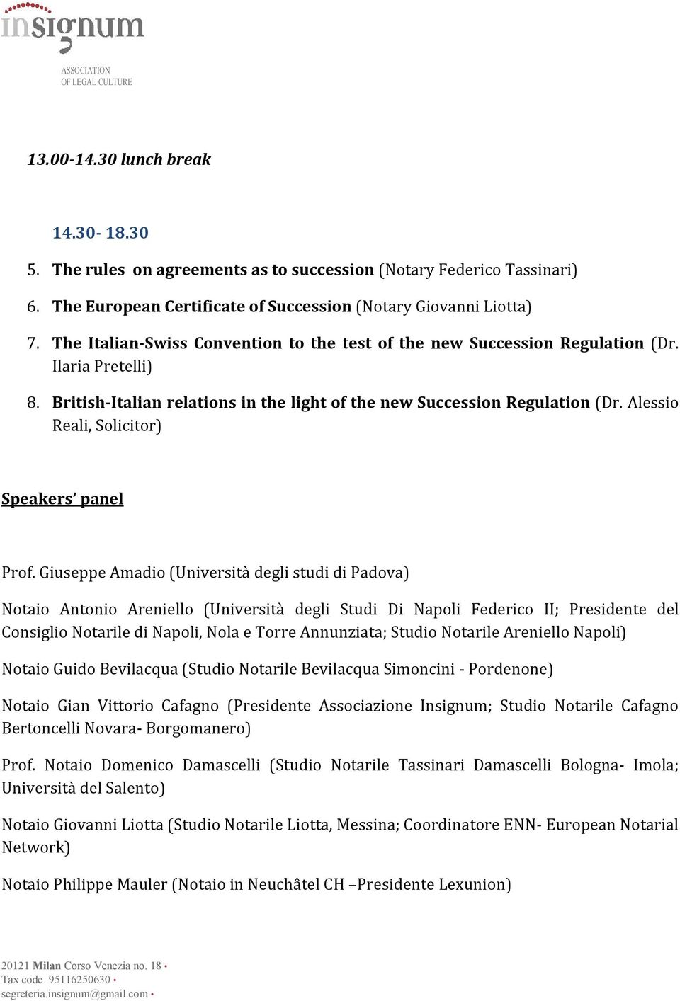 British-Italian relations in the light of the new Succession Regulation (Dr. Alessio Reali, Solicitor) Speakers panel Prof.