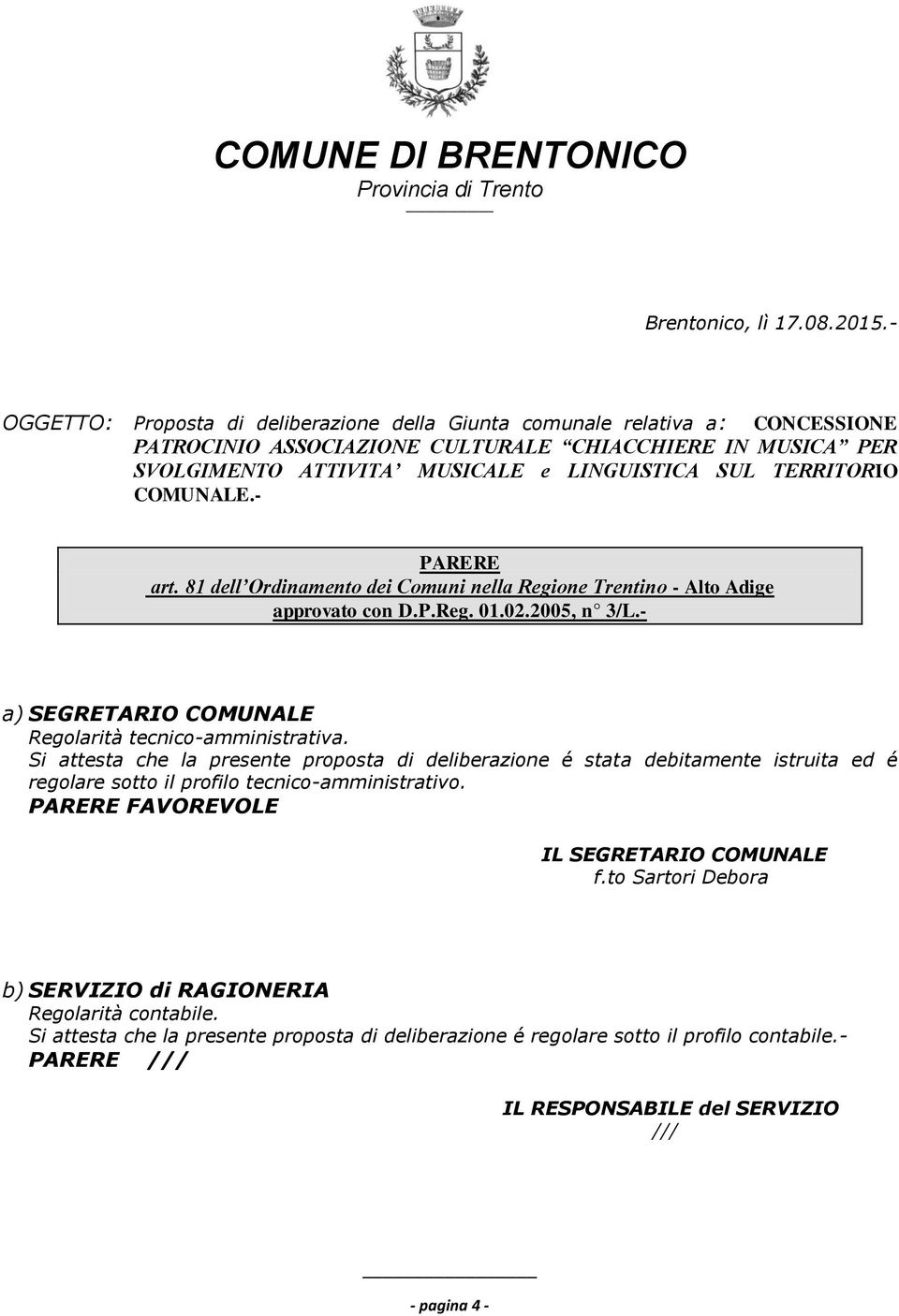 TERRITORIO COMUNALE.- PARERE art. 81 dell Ordinamento dei Comuni nella Regione Trentino - Alto Adige approvato con D.P.Reg. 01.02.2005, n 3/L.
