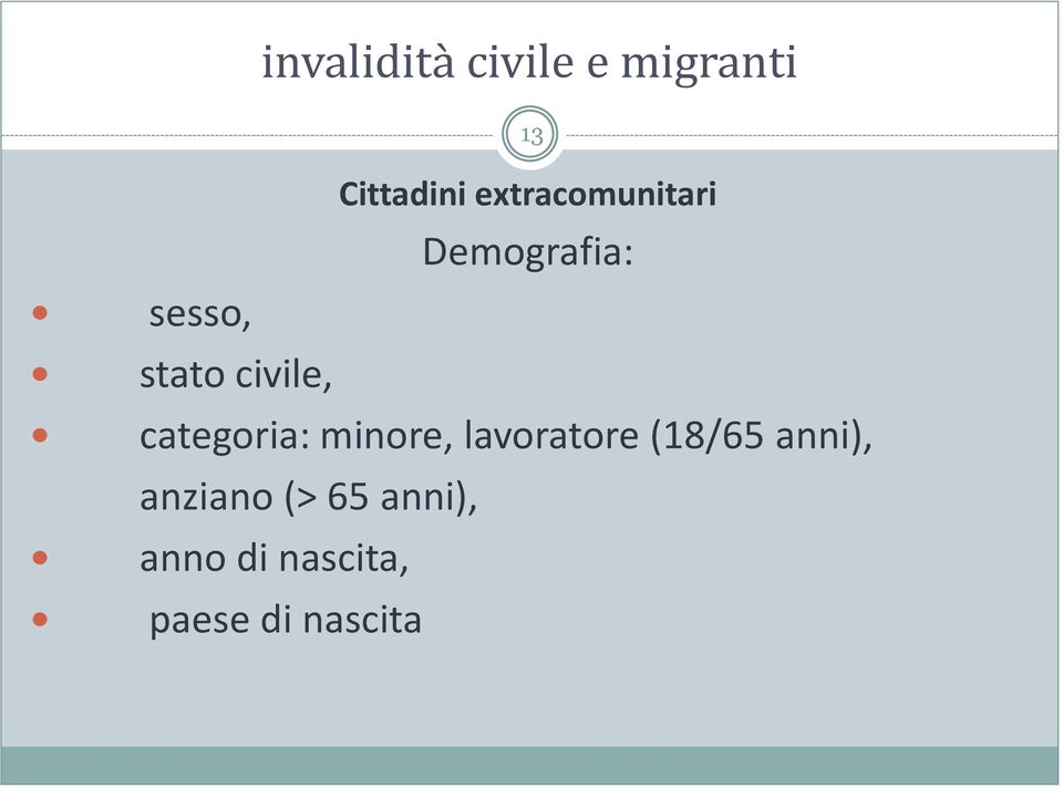 lavoratore (18/65 anni), anziano (> 65