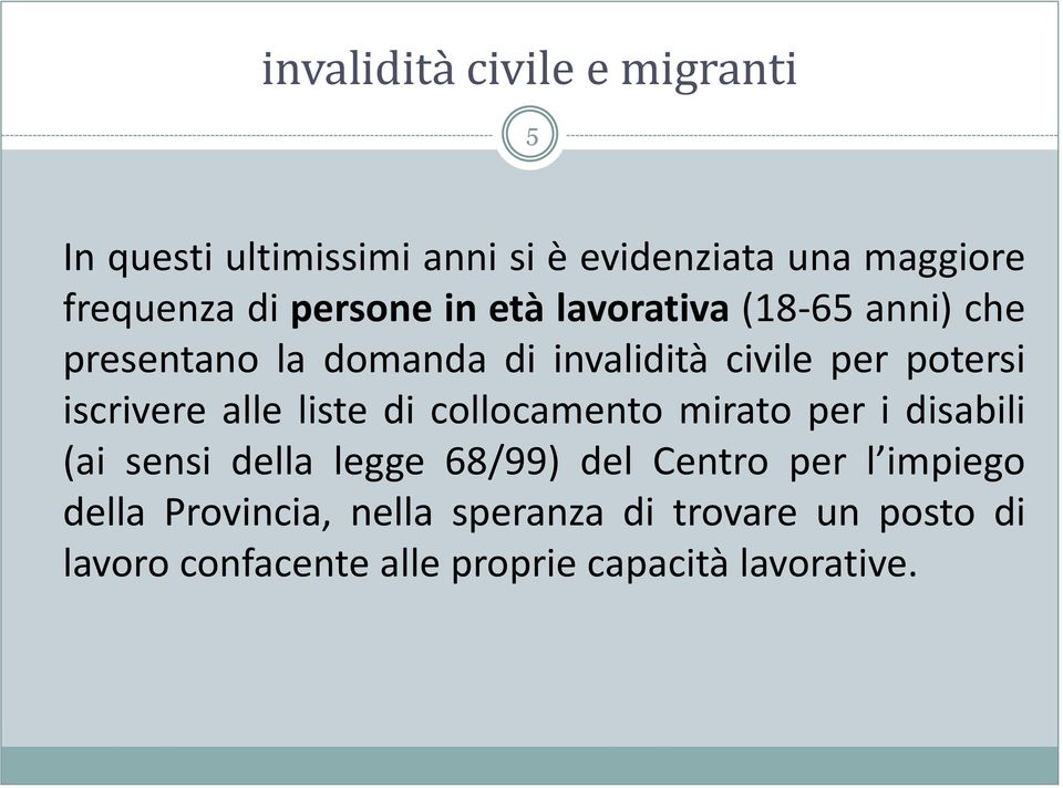 collocamento mirato per i disabili (ai sensi della legge 68/99) del Centro per l impiego della