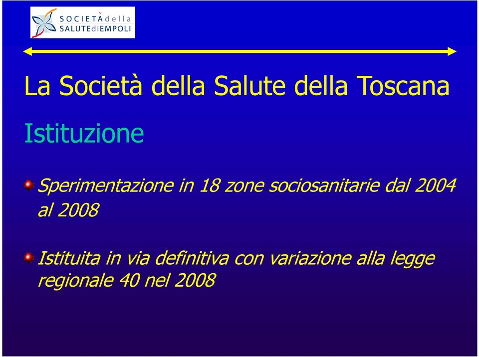 sociosanitarie dal 2004 al 2008 Istituita in