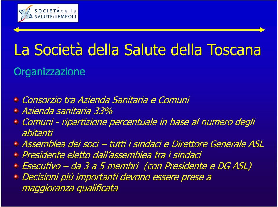 tutti i sindaci e Direttore Generale ASL Presidente eletto dall assemblea tra i sindaci Esecutivo da 3