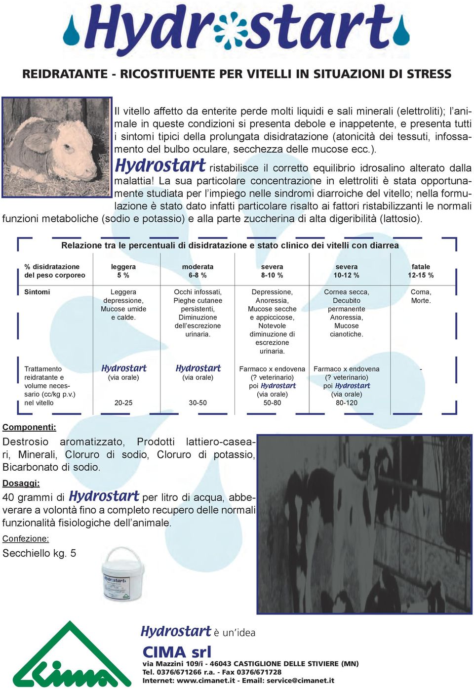 Hydrostart ristabilisce il corretto equilibrio idrosalino alterato dalla malattia!