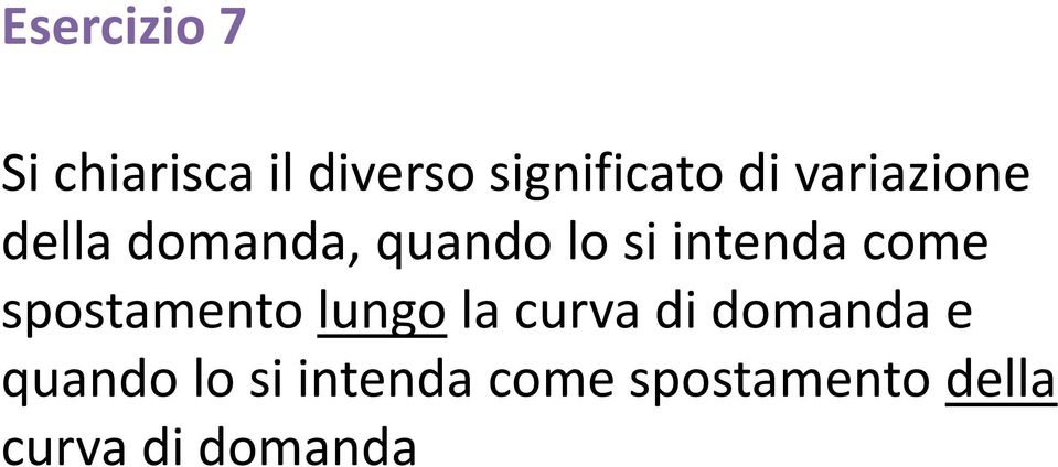 come spostamento lungola curva di domanda e quando