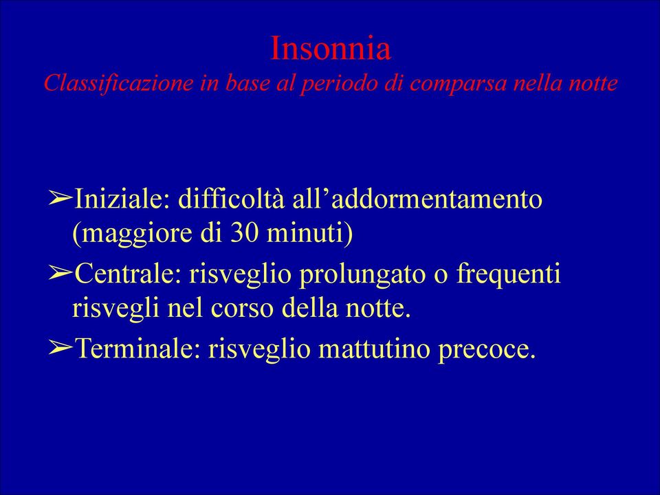 30 minuti) Centrale: risveglio prolungato o frequenti