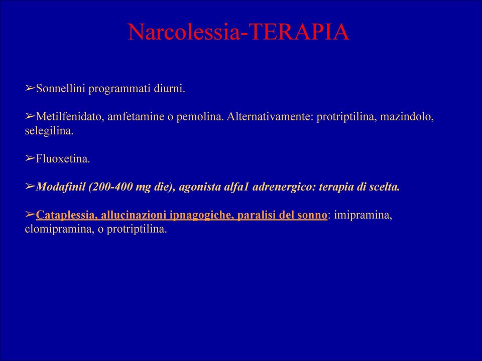 Alternativamente: protriptilina, mazindolo, selegilina. Fluoxetina.