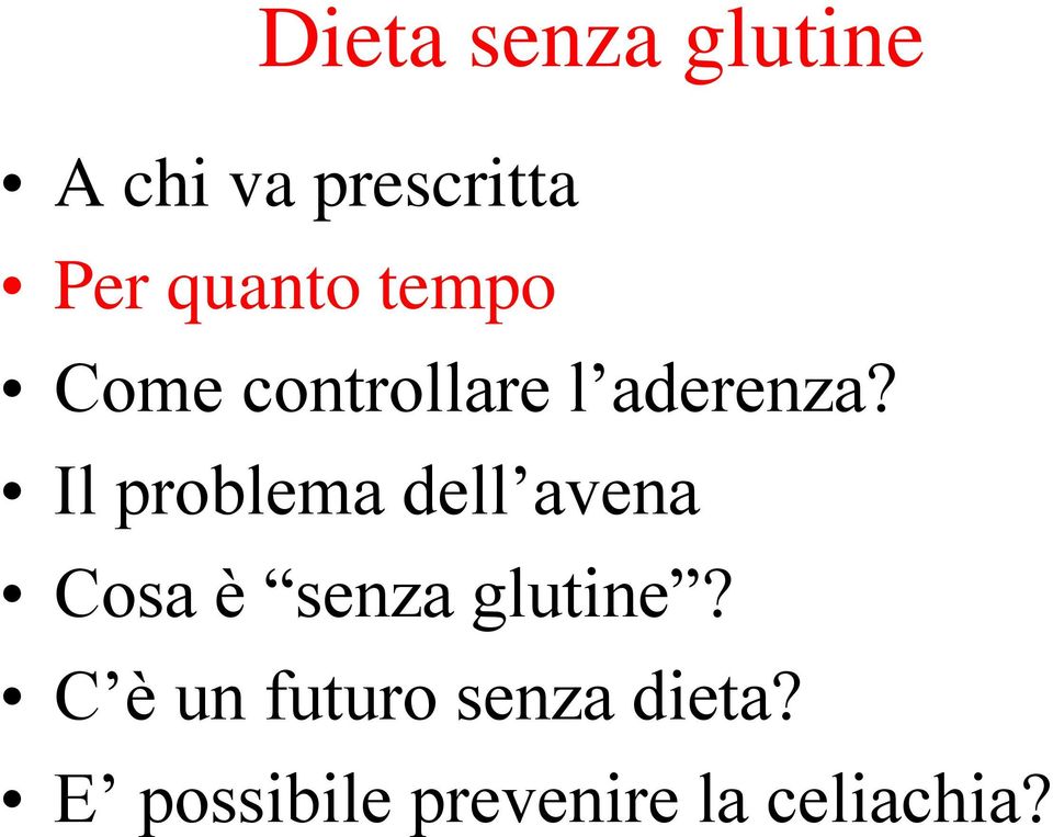 Il problema dell avena Cosa è senza glutine?