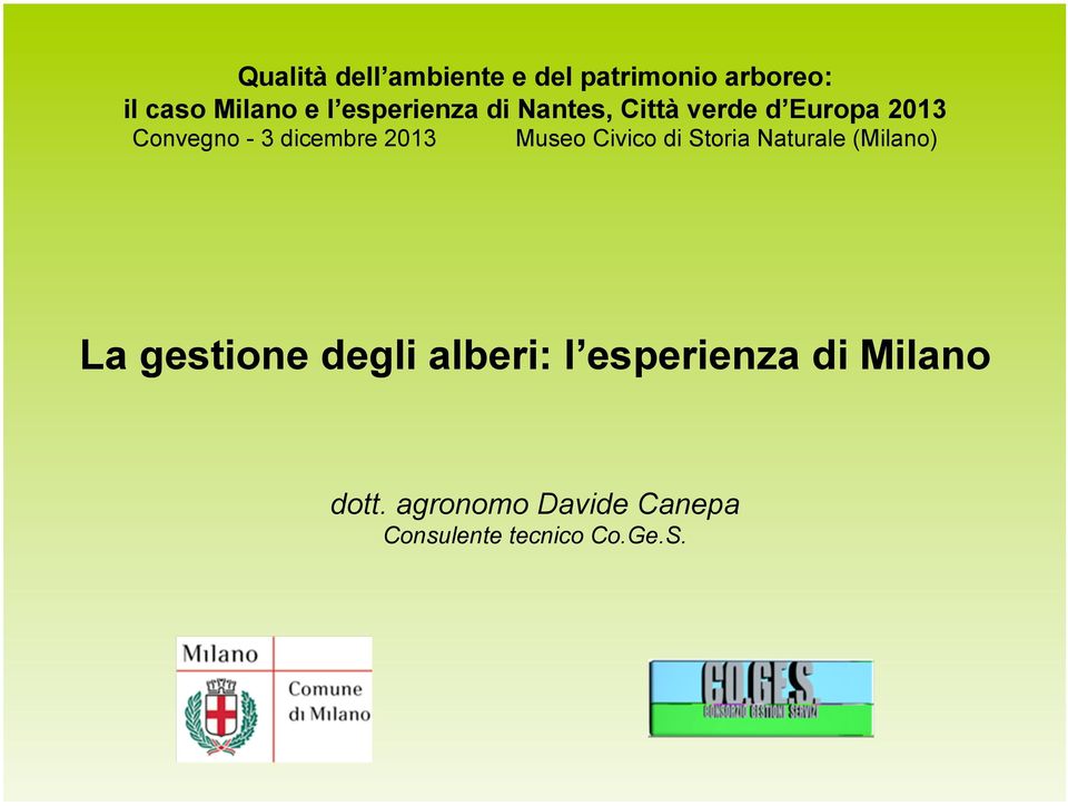 2013 Museo Civico di Storia Naturale (Milano) La gestione degli alberi: