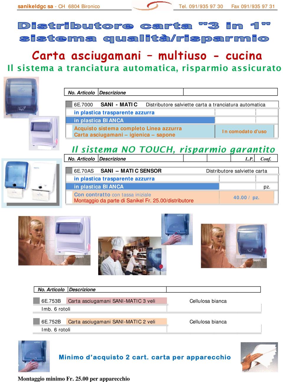 comodato d uso Il sistema NO TOUCH, risparmio garantito L.P. Conf. 6E.