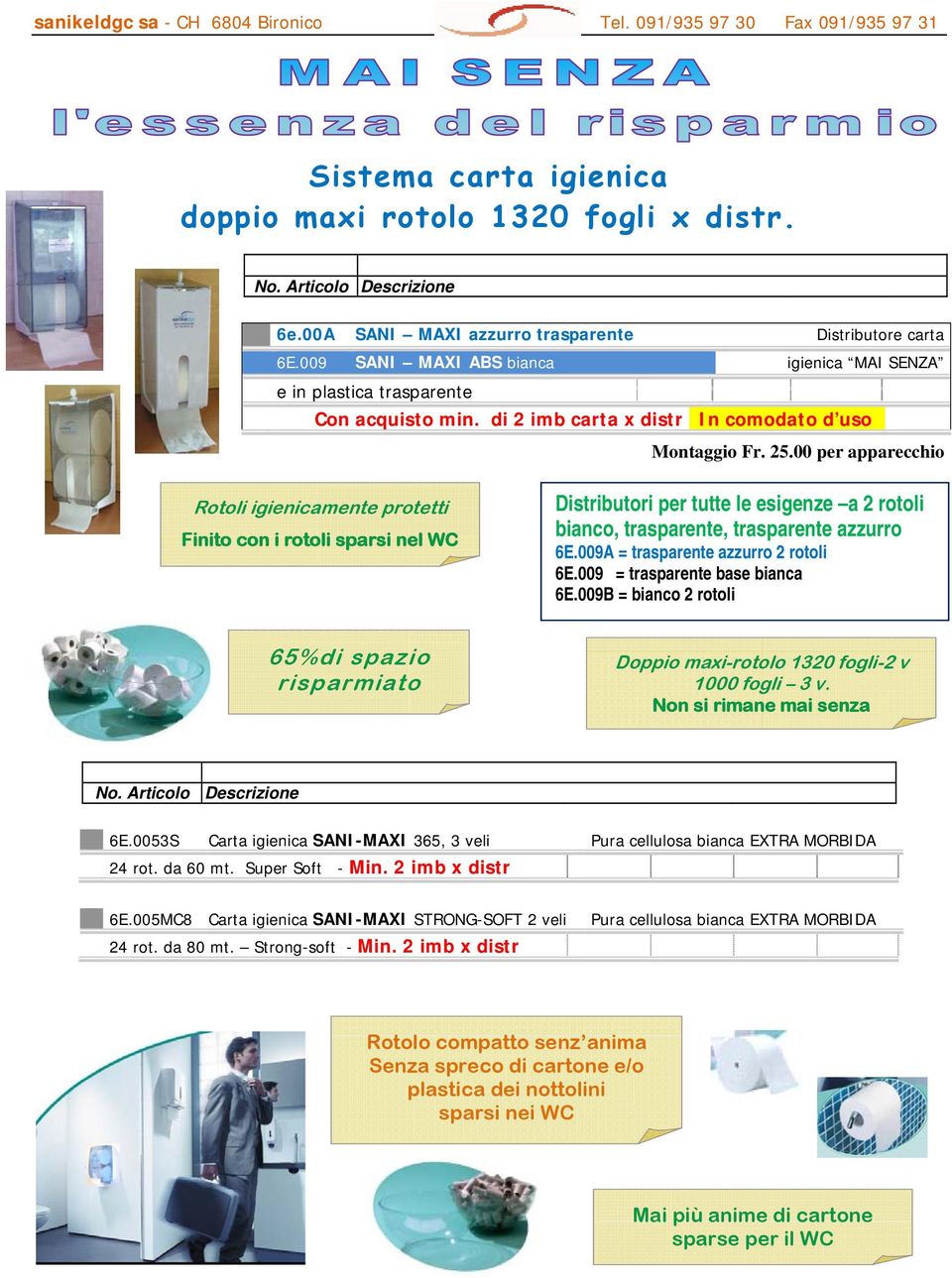 00 per apparecchio Rotoli igienicamente protetti Finito con i rotoli sparsi nel WC Distributori per tutte le esigenze a 2 rotoli bianco, trasparente, trasparente azzurro 6E.