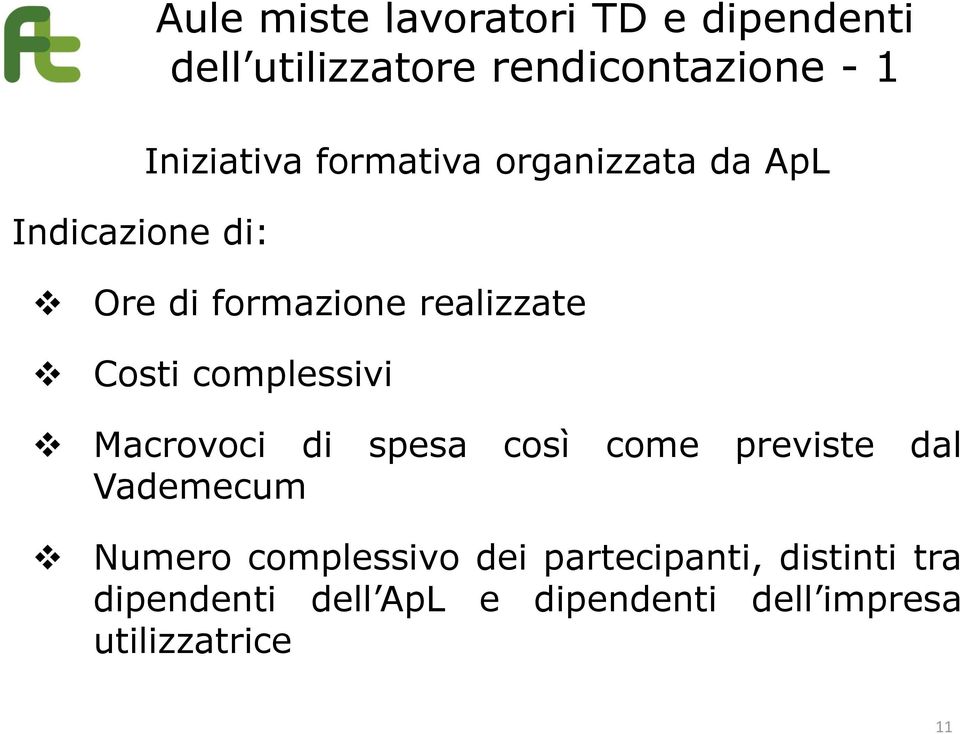 Costi complessivi Macrovoci di spesa così come previste dal Vademecum Numero