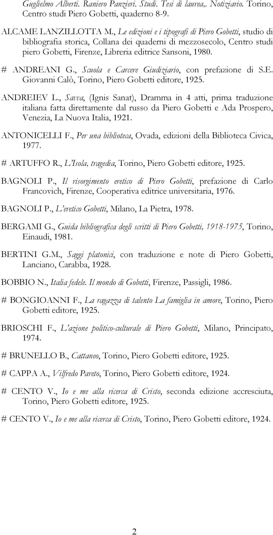, Scuola e Carcere Giudiziario, con prefazione di S.E. Giovanni Calò, Torino, Piero Gobetti editore, 1925. ANDREIEV L.