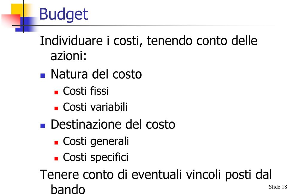 Destinazione del costo Costi generali Costi specifici