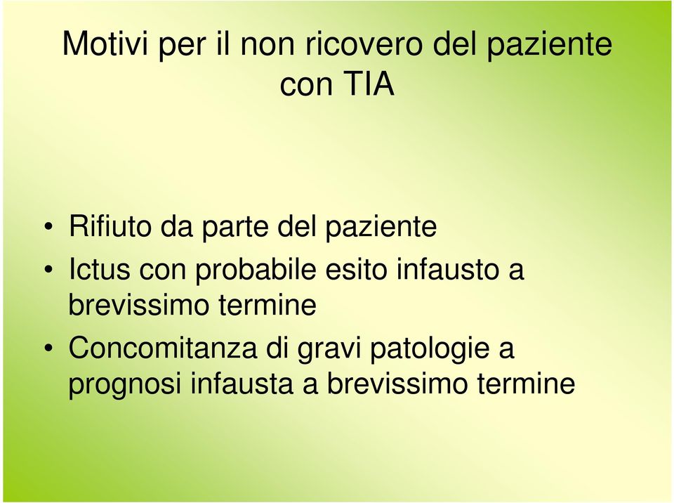 esito infausto a brevissimo termine Concomitanza di