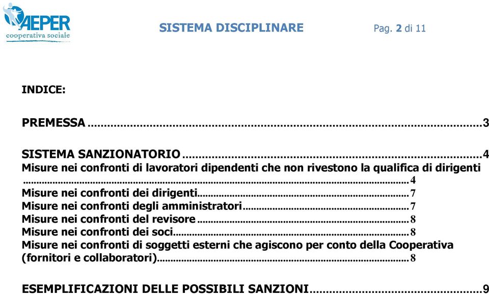 .. 4 Misure nei confronti dei dirigenti... 7 Misure nei confronti degli amministratori... 7 Misure nei confronti del revisore.