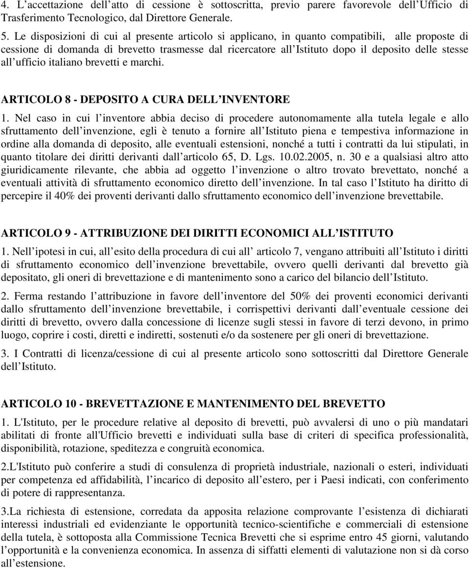 all ufficio italiano brevetti e marchi. ARTICOLO 8 - DEPOSITO A CURA DELL INVENTORE 1.