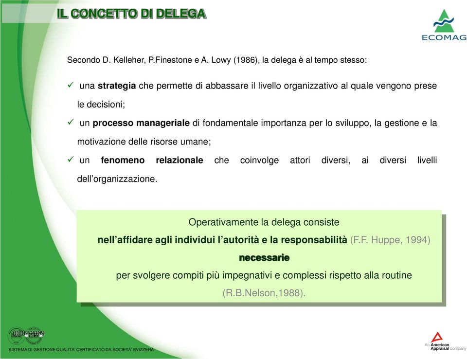 manageriale di fondamentale importanza per lo sviluppo, la gestione e la motivazione delle risorse umane; un fenomeno relazionale che coinvolge attori