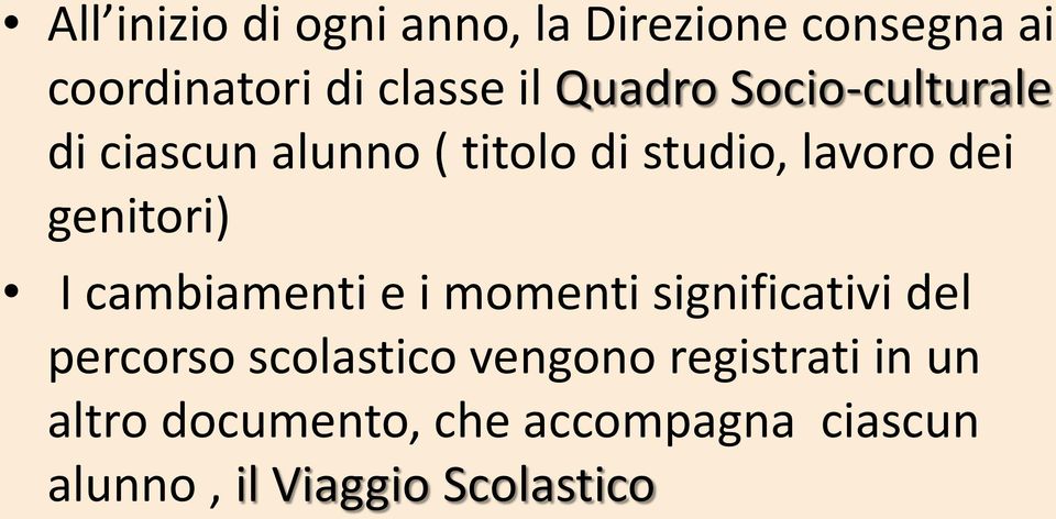 genitori) I cambiamenti e i momenti significativi del percorso scolastico