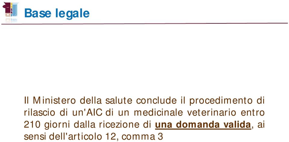 medicinale veterinario entro 210 giorni dalla