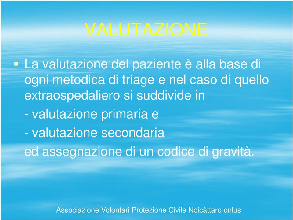 extraospedaliero si suddivide in - valutazione primaria