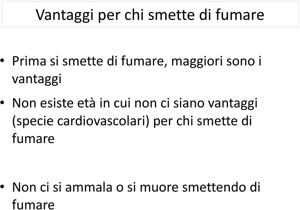 non ci siano vantaggi (specie cardiovascolari) per chi