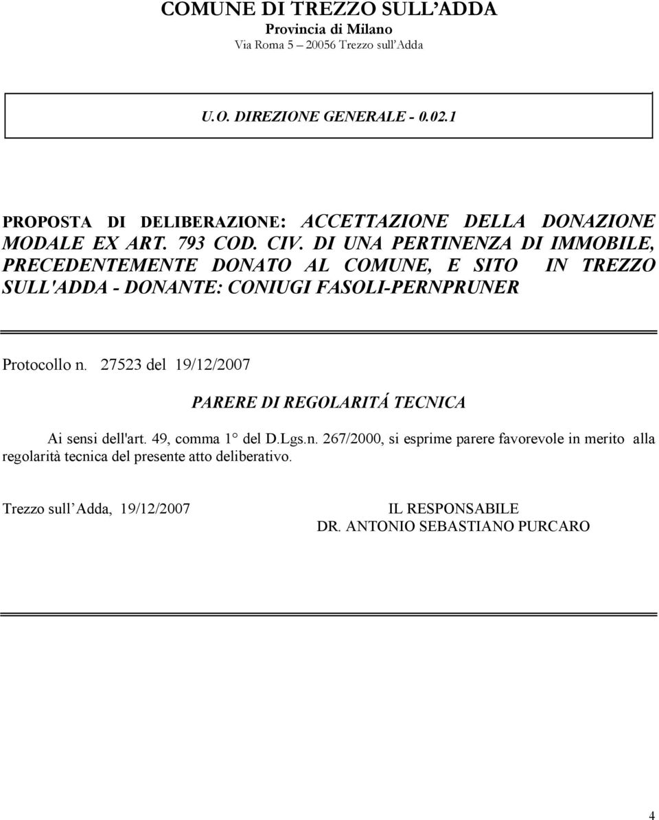 DI UNA PERTINENZA DI IMMOBILE, PRECEDENTEMENTE DONATO AL COMUNE, E SITO IN TREZZO SULL'ADDA - DONANTE: CONIUGI FASOLI-PERNPRUNER Protocollo n.