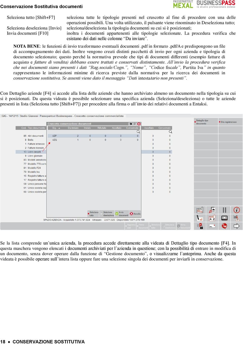 selezionate. La procedura verifica che esistano dei dati nelle colonne Da inviare. NOTA BENE: le funzioni di invio trasformano eventuali documenti.pdf in formato.