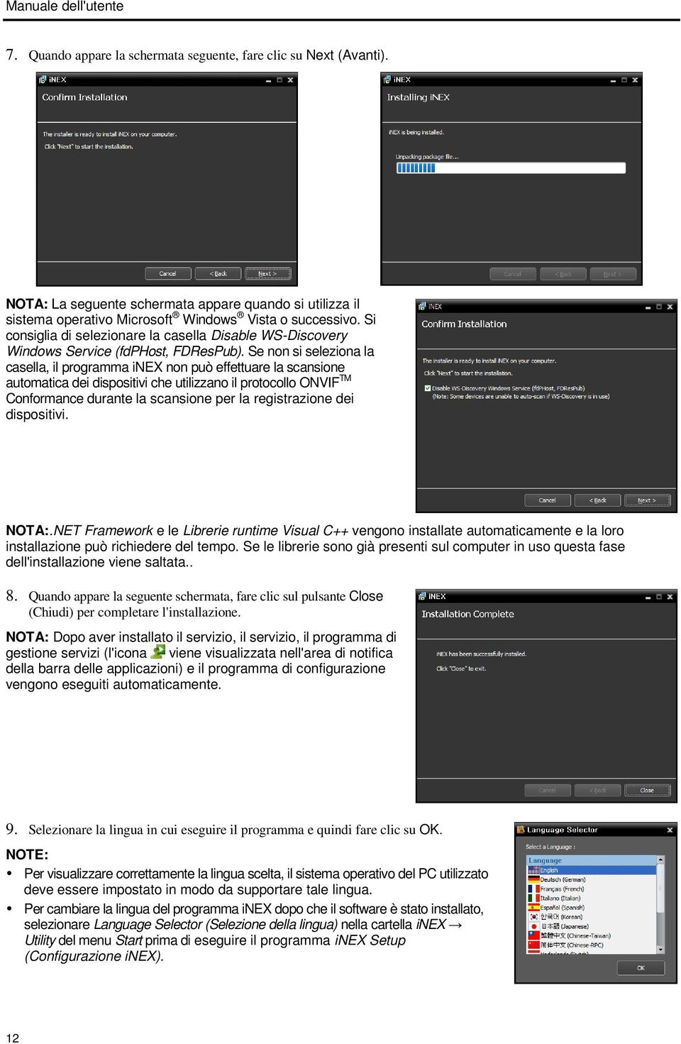 Se non si seleziona la casella, il programma inex non può effettuare la scansione automatica dei dispositivi che utilizzano il protocollo ONVIF TM Conformance durante la scansione per la