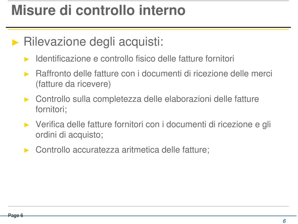 Controllo sulla completezza delle elaborazioni delle fatture fornitori; Verifica delle fatture fornitori