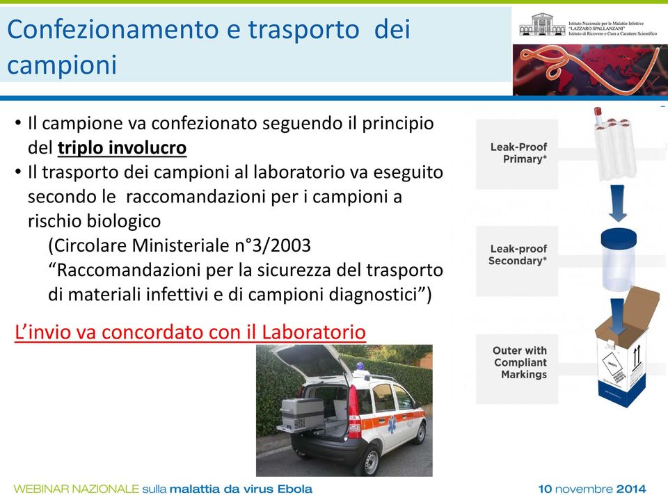 per i campioni a rischio biologico (Circolare Ministeriale n 3/2003 Raccomandazioni per la