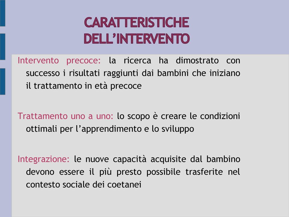 condizioni ottimali per l apprendimento e lo sviluppo Integrazione: le nuove capacità