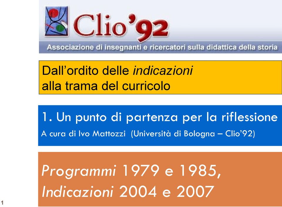 (Università di Bologna Clio 92) Programmi 1979 e 1985, 1