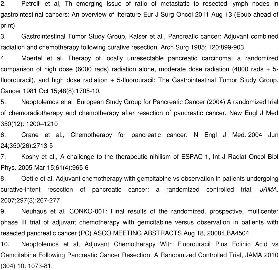 Therapy of locally unresectable pancreatic carcinoma: a randomized comparison of high dose (6000 rads) radiation alone, moderate dose radiation (4000 rads + 5- fluorouracil), and high dose radiation