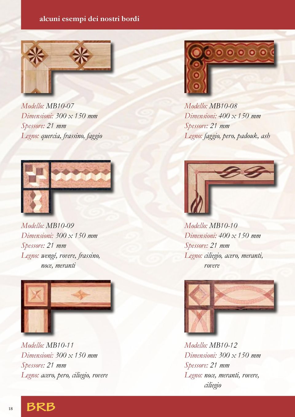 frassino, noce, meranti Modello: MB10-10 Dimensioni: 400 x 150 mm Legno: ciliegio, acero, meranti,