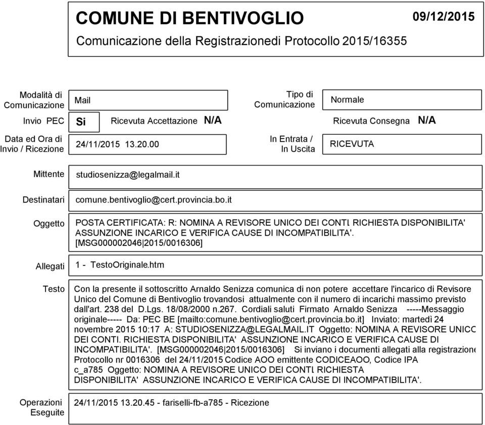 it Oggetto POSTA CERTIFICATA: R: NOMINA A REVISORE UNICO DEI CONTI. RICHIESTA DISPONIBILITA' ASSUNZIONE INCARICO E VERIFICA CAUSE DI INCOMPATIBILITA'.