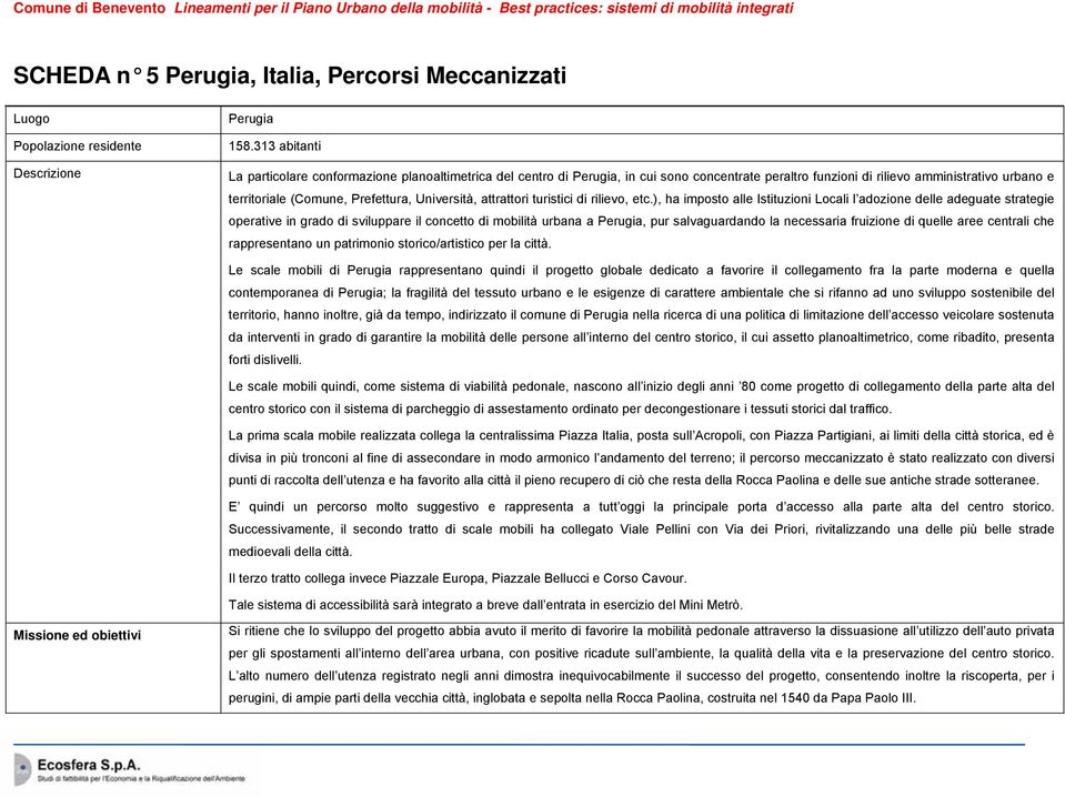 Università, attrattori turistici di rilievo, etc.