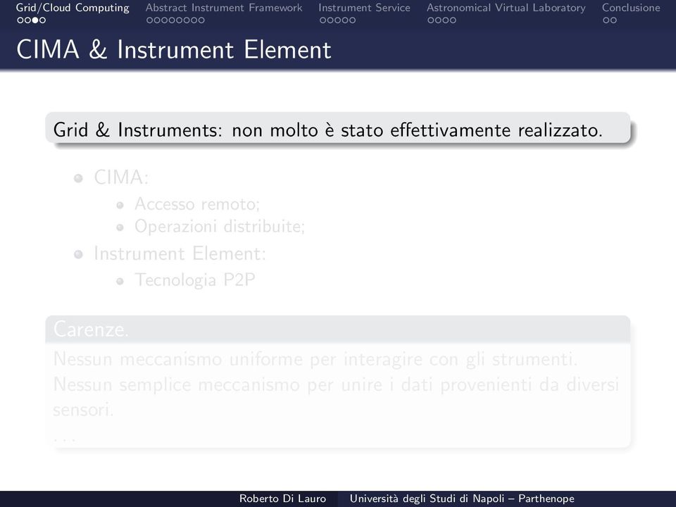 CIMA: Accesso remoto; Operazioni distribuite; Instrument Element: Tecnologia