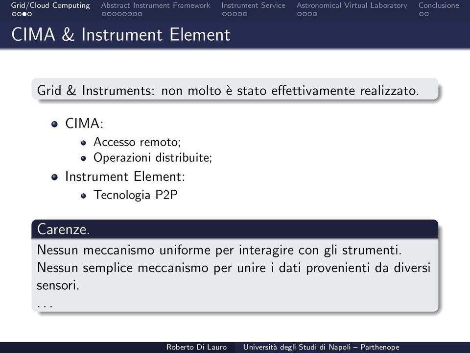 CIMA: Accesso remoto; Operazioni distribuite; Instrument Element: Tecnologia