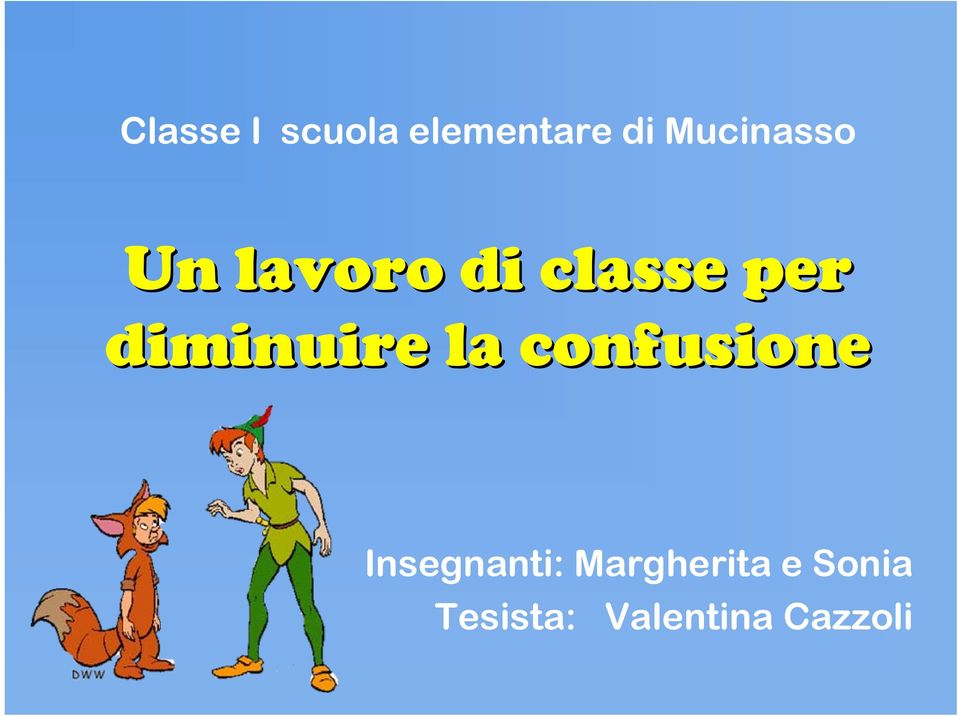 diminuire la confusione Insegnanti: