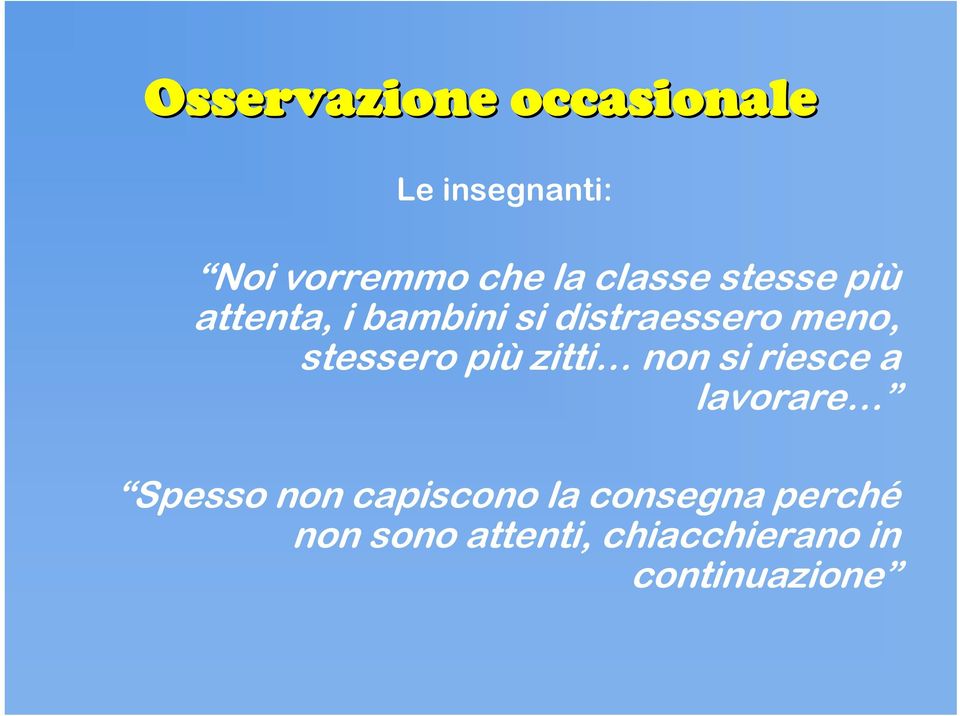 stessero più zitti non si riesce a lavorare Spesso non