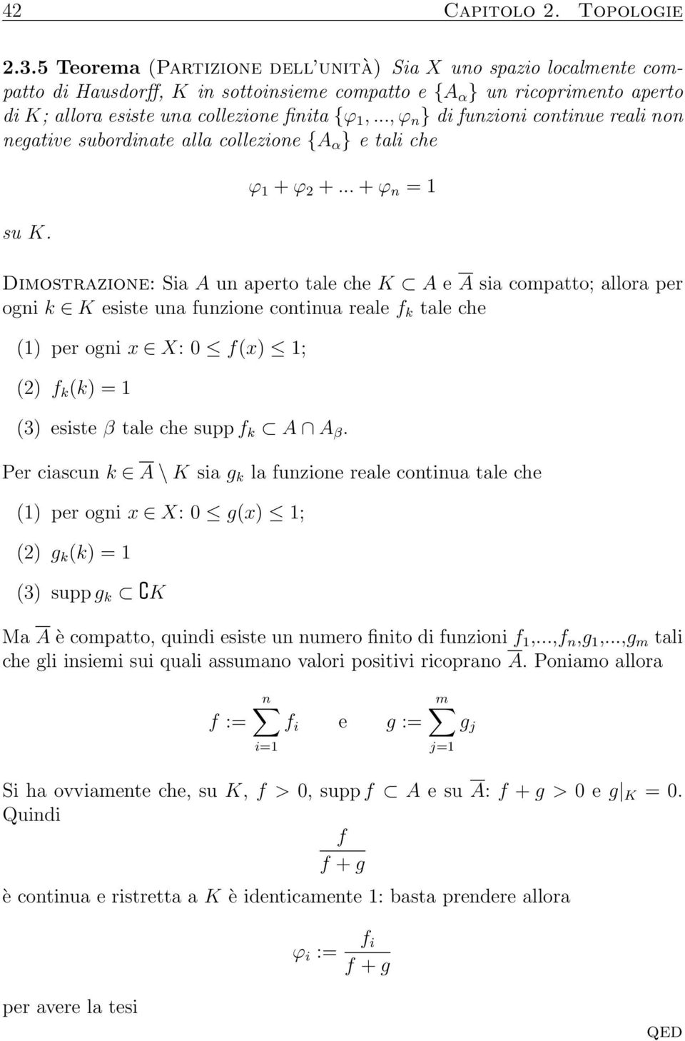 .., ϕ n } di funzioni continue reali non negative subordinate alla collezione {A α } e tali che su K. ϕ 1 + ϕ 2 +.