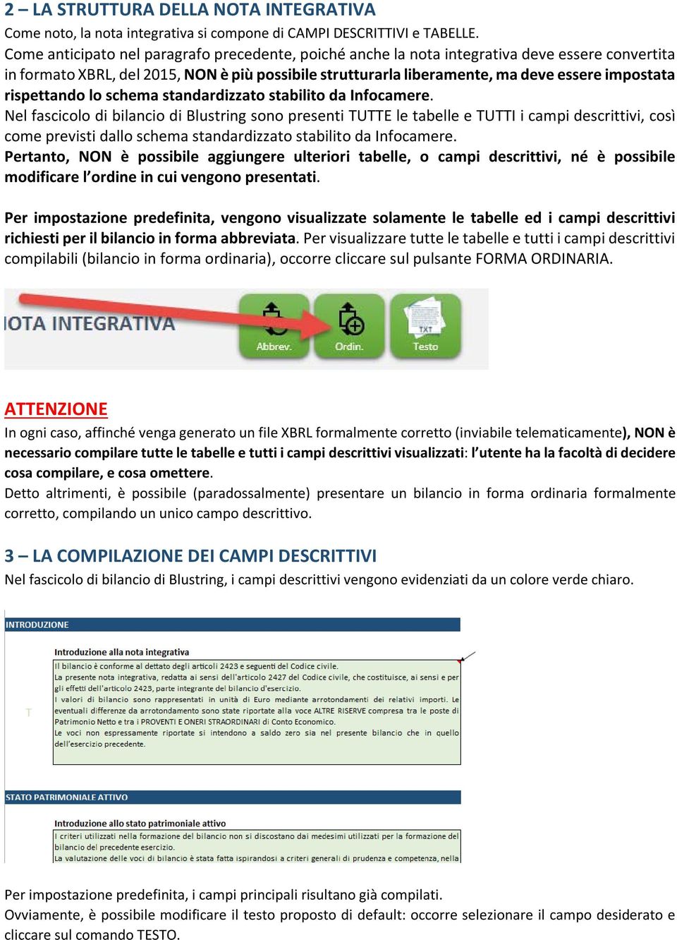 rispettando lo schema standardizzato stabilito da Infocamere.