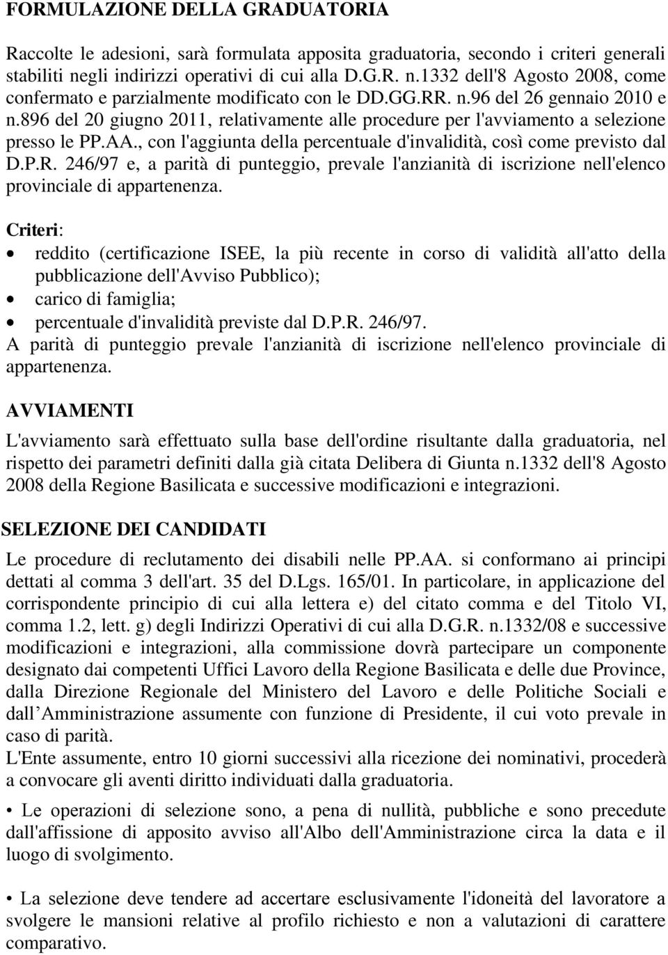 896 del 20 giugno 2011, relativamente alle procedure per l'avviamento a selezione presso le PP.AA., con l'aggiunta della percentuale d'invalidità, così come previsto dal D.P.R.