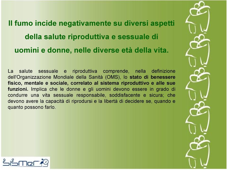 mentale e sociale, correlato al sistema riproduttivo e alle sue funzioni.