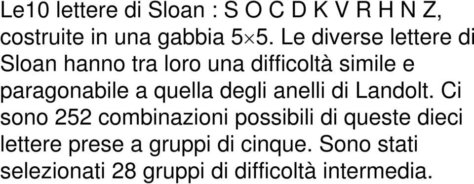 quella degli anelli di Landolt.