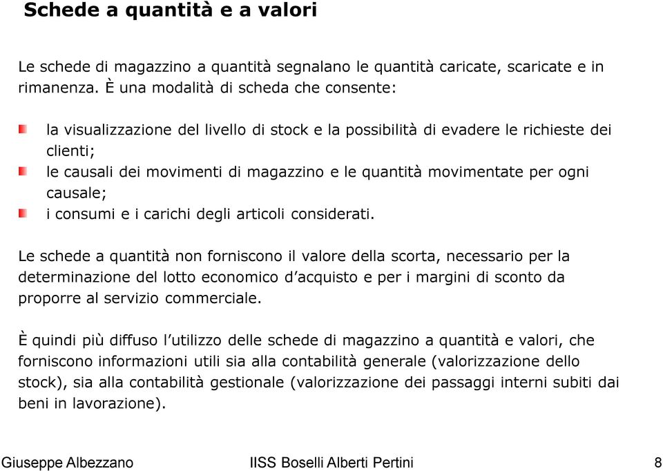 per ogni causale; i consumi e i carichi degli articoli considerati.