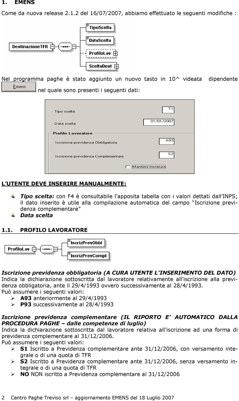 campo Iscrizione previdenza complementare Data scelta 1.