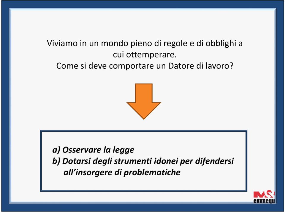 Come si deve comportare un Datore di lavoro?