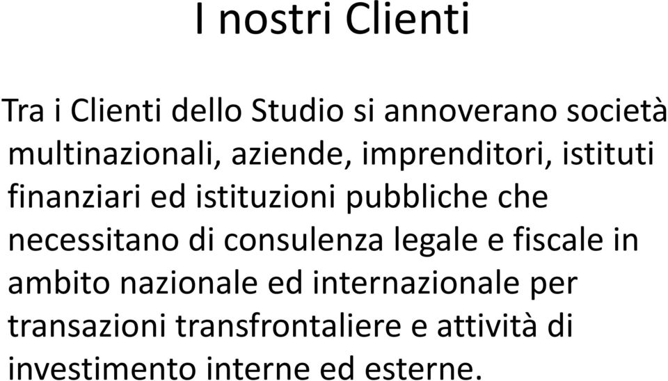 pubbliche che necessitano di consulenza legale e fiscale in ambito nazionale